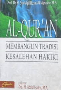 Image of Al-Qur'an Membangun Tradisi Kesalehan Hakiki