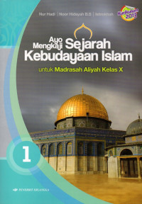 Image of AYO MENGKAJI SEJARAH KEBUDAYAAN ISLAM 1 : Kelas X
