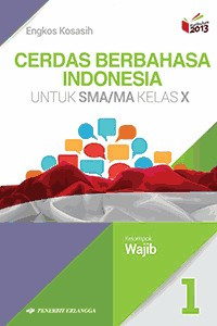 Image of CERDAS BERBAHASA INDONESIA 1 : Kelas X Kelompok Wajib