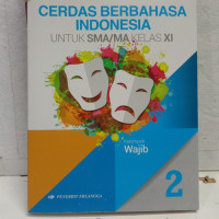 Image of CERDAS BERBAHASA INDONESIA 2 : Kelas XI Kelompok Wajib