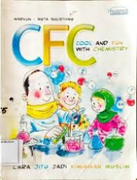 Image of CFC (Cool and Fun with Chemistry) Cara Jitu Jadi Kimiawan Muslim