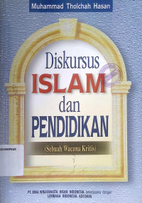Image of Diskursus Islam dan Pendidikan : Sebuah Wacana Kritis