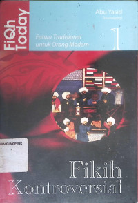 Image of Fatwa Tradisional untuk Orang Modern : Fikih Kontroversial 1