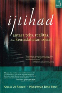 Image of Ijtihad : antara teks, realitas, dan Kemaslahatan Sosial