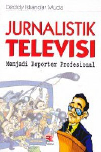 Image of Jurnalistik Televisi : Menjadi Reporter Profesional