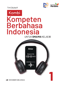 Image of KOMPETEN BERBAHASA INDONESIA 1 : Kelas X Kurikulum Merdeka