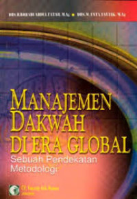 Image of Manajemen Dakwah Di Era Global : Sebuah Pendekatan Metodologi