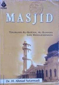 Image of Masjid : Tinjauan Al-Qur'an, Al-Sunnah dan Manajemennya