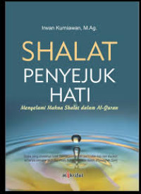 Image of Shalat Penyejuk Hati : Menyelami Makna Shalat dalam Al-Qur'an