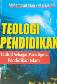 Image of Teologi Pendidikan : Tauhid Sebagai Paradigma Pendidikan Islam